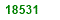 EIGHTEEN THOUSAND FIVE HUNDRED  AND THIRTY ONE