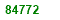 EIGHTY FOUR THOUSAND SEVEN HUNDRED  AND SEVENTY TWO
